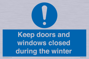 Keep doors and windows closed during the winter